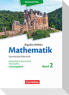 Mathematik Sekundarstufe II Leistungsfach Band 2 - Analytische Geometrie, Stochastik - Rheinland-Pfalz. Schülerbuch.
