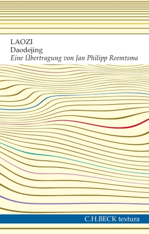 Laozi. Daodejing - Der Weg der Weisheit und der Tugend. C.H. Beck, 2017.