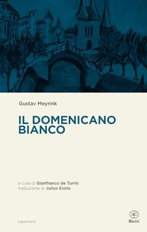 Meyrink, Gustav. Il domenicano bianco. Bietti, 2024.