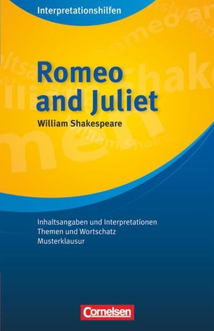Shakespeare, William. Romeo and Juliet. Interpretationshilfe. Cornelsen Verlag GmbH, 2007.