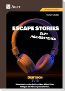 Escape Stories zum Hörverstehen Deutsch 7-8