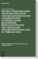 Die Rechtsbeziehungen zwischen dem Staat und den Evangelischen Landeskirchen in Hessen unter besonderer Berücksichtigung des Hessischen Kirchenvertrages vom 18. Februar 1960