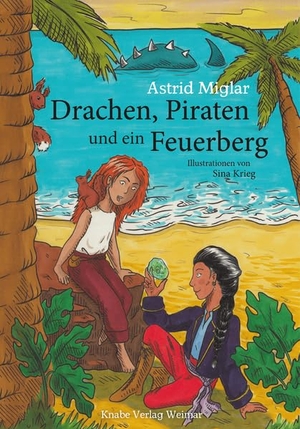 Miglar, Astrid. Drachen, Piraten und ein Feuerberg. Knabe Verlag Weimar, 2026.