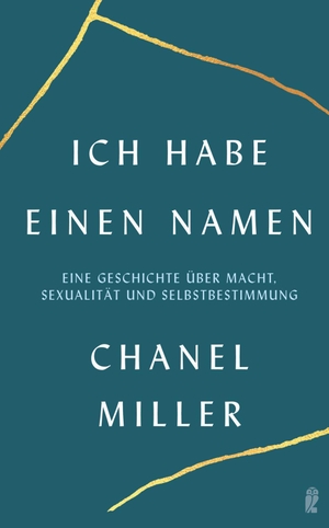 Chanel Miller / Yasemin Dinçer / Hannes Meyer / Corinna Rodewald. Ich habe einen Namen - Eine Geschichte über Macht, Sexualität und Selbstbestimmung. Ullstein Buchverlage, 2019.
