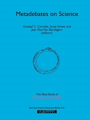 Cornelis, Gustaaf C. / Jean-Paul van Bendegem et al (Hrsg.). Metadebates on Science - The Blue Book of ¿Einstein Meets Magritte¿. Springer Netherlands, 2010.