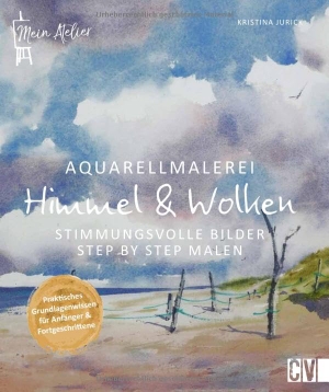 Jurick, Kristina. Mein Atelier Aquarellmalerei - Himmel & Wolken - Stimmungsvolle Bilder Step by Step malen. Christophorus Verlag, 2022.