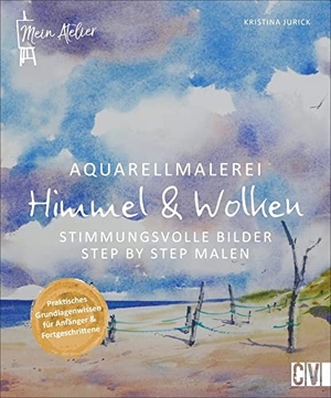 Jurick, Kristina. Mein Atelier Aquarellmalerei - Himmel & Wolken - Stimmungsvolle Bilder Step by Step malen. Christophorus Verlag, 2022.