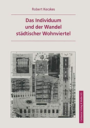 Kecskes, Robert. Das Individuum und der Wandel städtischer Wohnviertel. Centaurus Verlag & Media, 1997.