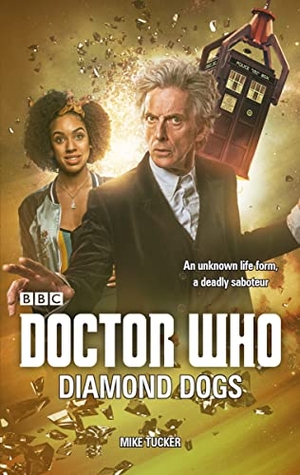 Tucker, Mike. Doctor Who: Diamond Dogs. Ebury Publishing, 2022.