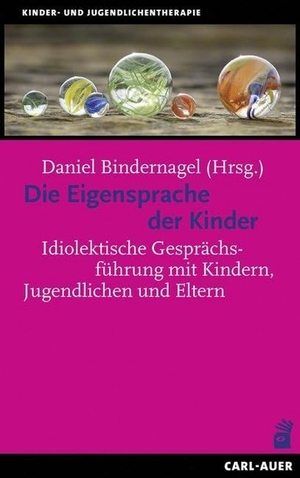 Bindernagel, Daniel (Hrsg.). Die Eigensprache der Kinder - Idiolektische Gesprächsführung mit Kindern, Jugendlichen und Eltern. Auer-System-Verlag, Carl, 2016.