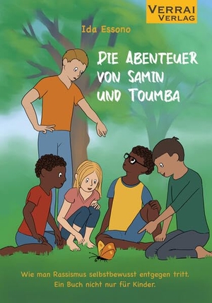 Essono, Ida. Die Abenteuer von Samin und Toumba - Wie man Rassismus selbstbewusst entgegen tritt. Ein Buch nicht nur für Kinder.. VERRAI-VERLAG, 2023.