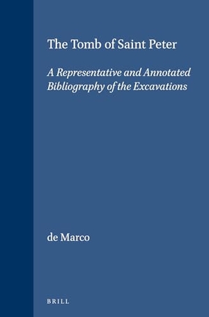 de Marco. The Tomb of Saint Peter - A Representative and Annotated Bibliography of the Excavations. Brill, 1964.