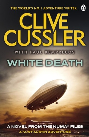 Cussler, Clive / Paul Kemprecos. White Death - NUMA Files #4. Penguin Books Ltd, 2013.
