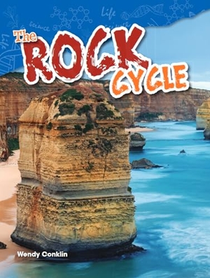 Conklin, Wendy. The Rock Cycle. Teacher Created Materials, 2015.
