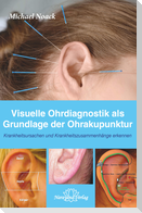 Visuelle Ohrdiagnostik als Grundlage der Ohrakupunktur