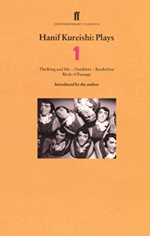 Kureishi, Hanif. Hanif Kureishi Plays 1 - King and Me; Outskirts; Borderline; Birds of Passage. Faber and Faber, 1999.