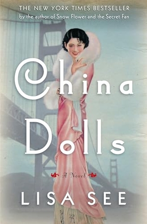 See, Lisa. China Dolls. Random House Publishing Group, 2014.