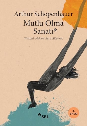 Schopenhauer, Arthur. Mutlu Olma Sanati. Sel Yayincilik, 2025.