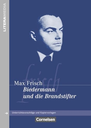 Ruhlig, Andrea (Hrsg.). Biedermann und die Brandstifter - Unterrichtsvoeschläge und Kopiervorlagen. Cornelsen Verlag GmbH, 2003.