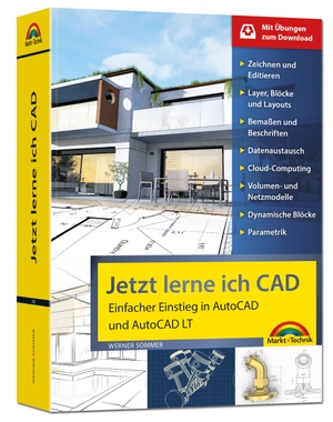 Sommer, Werner. Jetzt lerne ich CAD - Einstieg in AutoCAD und AutoCAD LT. Markt+Technik Verlag, 2020.
