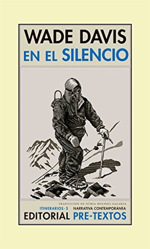 Davis, Wade. En el silencio. Editorial Pre-Textos, 2017.