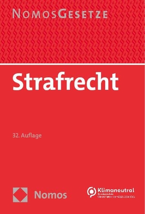 Strafrecht - Textsammlung - Rechtsstand: 18. August 2023 (BGBl. I Nr. 216). Nomos Verlags GmbH, 2023.