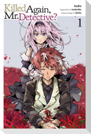 Killed Again, Mr. Detective?, Vol. 1