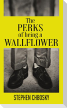The Perks of Being a Wallflower: 20th Anniversary Edition with a New Letter from Charlie