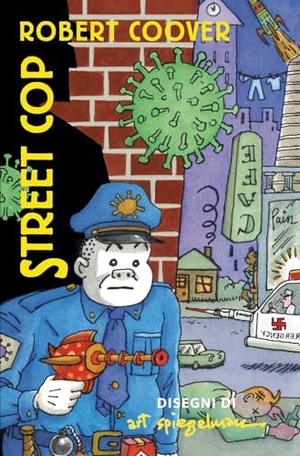 Spiegelman, Art / Robert Coover. Street cop. Einaudi, 2023.