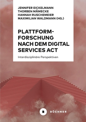 Ruschemeier, Hannah / Maximilian Waldmann. Plattformforschung nach dem Digital Services Act - Interdisziplinäre Perspektiven. Büchner-Verlag, 2026.