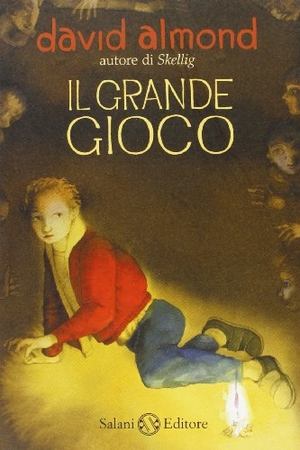 Almond, David. Il grande gioco. Salani, 2013.