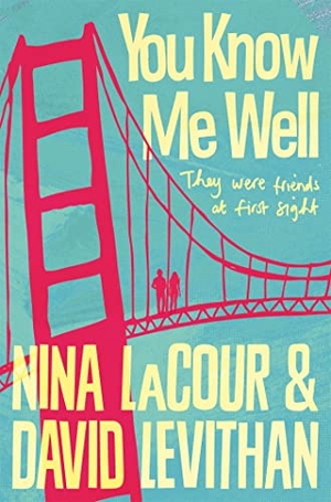 Levithan, David / Nina Lacour. You Know Me Well. Macmillan Children's Books, 2016.