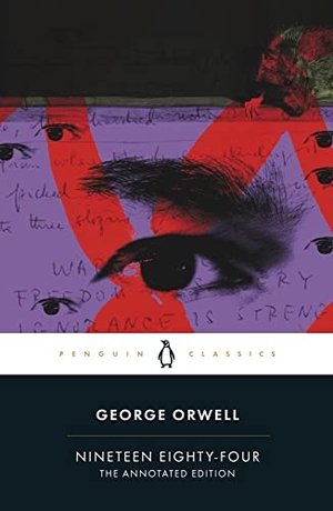 Orwell, George. Nineteen Eighty-Four - The Annotated Edition. Penguin Books Ltd (UK), 2019.