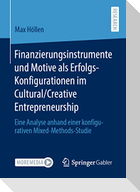 Finanzierungsinstrumente und Motive als Erfolgs-Konfigurationen im Cultural/Creative Entrepreneurship