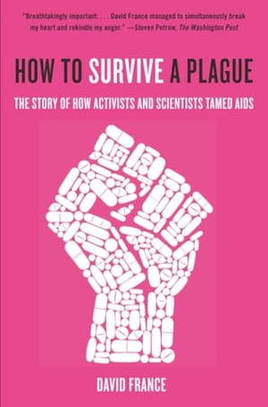 France, David. How to Survive a Plague - The Story of How Activists and Scientists Tamed AIDS. Knopf Doubleday Publishing Group, 2017.