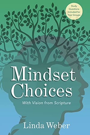 Weber, Linda. Mindset Choices: With Vision from Scripture. FIDELIS PUB, 2023.