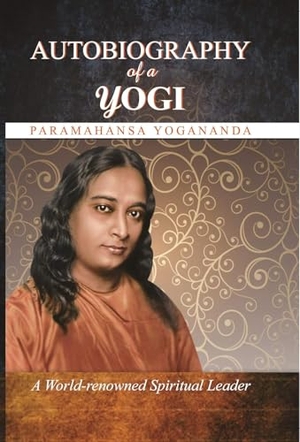 Paramahansa, Yogananda. Autobiography of a Yogi. Seekosity Books, 2020.