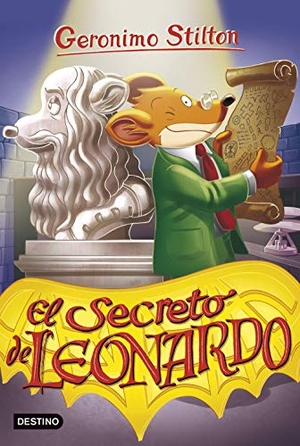 Stilton, Geronimo. El secreto de Leonardo. Destino Infantil & Juvenil, 2019.