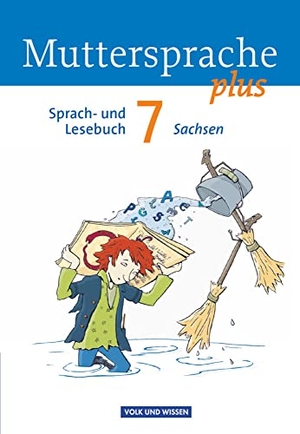 Kaiser-Deutrich, Brita / Mattke, Birgit et al. Muttersprache plus 7. Schuljahr. Schülerbuch Sachsen. Volk u. Wissen Vlg GmbH, 2012.