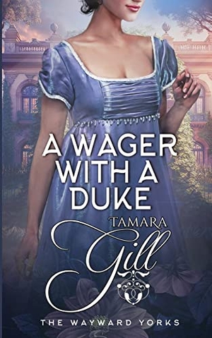 Gill, Tamara. A Wager with a Duke. Tamara Gill, 2023.