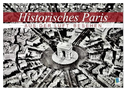 Historisches Paris: aus der Luft besehen (Tischkalender 2025 DIN A5 quer), CALVENDO Monatskalender