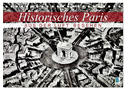 Historisches Paris: aus der Luft besehen (Tischkalender 2025 DIN A5 quer), CALVENDO Monatskalender