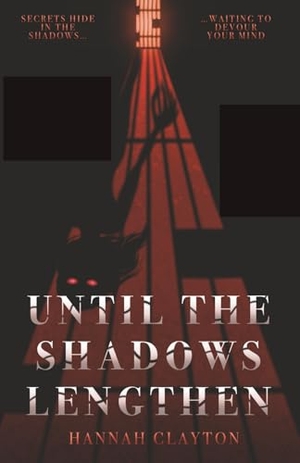 Clayton, Hannah. Until the Shadows Lengthen. Shadowlit Books, 2023.