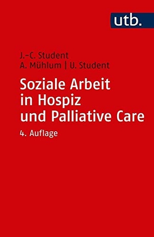 Student, Johann Ch. / Mühlum, Albert et al. Soziale Arbeit in Hospiz und Palliative Care. UTB GmbH, 2020.
