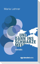 ... und dann ins Schwarze Meer
