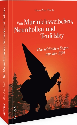 Pracht, Hans-Peter. Von Murmichsweibchen, Neunhollen und Teufelsley - Die schönsten Sagen aus der Eifel. Sutton Verlag GmbH, 2022.
