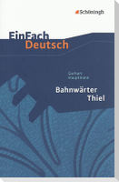Bahnwärter Thiel. EinFach Deutsch Textausgaben