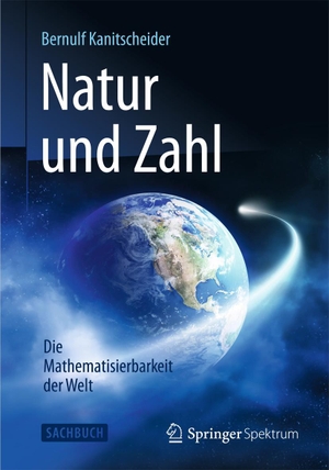 Kanitscheider, Bernulf. Natur und Zahl - Die Mathematisierbarkeit der Welt. Springer Berlin Heidelberg, 2013.