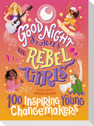 Good Night Stories for Rebel Girls 05: 100 Inspiring Young Changemakers