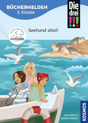 Ambach, Jule. Die drei !!!, Bücherhelden 2. Klasse, Seehund ahoi! - Gut lesen können - Kinderbuch für Erstleser ab 7 Jahren - Spannende Detektivgeschichten mit Kim, Franzi und Marie. Franckh-Kosmos, 2025.